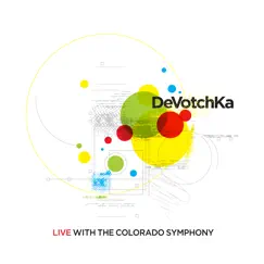 Live With the Colorado Symphony by DeVotchKa album reviews, ratings, credits