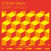 Stream & download Let's Get Crazy - EP