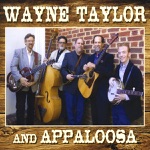 Wayne Taylor and Appaloosa - Any Way I Please