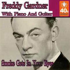 Smoke Gets In Your Eyes - Single by Freddy Gardner album reviews, ratings, credits