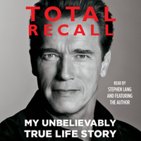 Arnold Schwarzenegger - Total Recall: My Unbelievably True Life Story artwork
