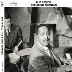 The Scene Changes - Bud Powell The Scene Changes - Bud Powell