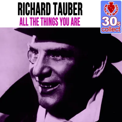 All the Things You Are (Remastered) - Single - Richard Tauber All the Things You Are (Remastered) - Single - Richard Tauber