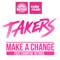 Make a Change (feat. Chantae Vetrice) - Takers lyrics