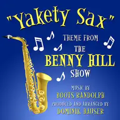 Yakety Sax (Theme from "The Benny Hill Show") - Single - Boots Randolph Yakety Sax (Theme from "The Benny Hill Show") - Single - Boots Randolph