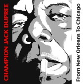 Champion Jack Dupree: From New Orleans to Chicago artwork