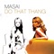 Do That Thang (Starchaser Club Mix) - Masai lyrics