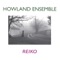 Reiko - Howland Ensemble lyrics