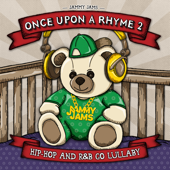 Once Upon a Rhyme 2: Hip-Hop and R&B Go Lullaby - Jammy Jams