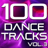 100 Dance Tracks, Vol. 3 (The Best Dance, House, Electro, Techno & Trance Anthems) artwork