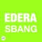 Sbang (Costantino Nappi & DJ Micky da Funk Remix) - Edera lyrics