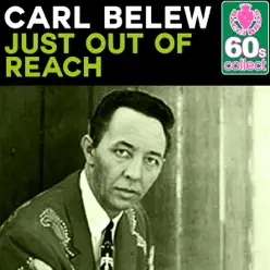 Just Out of Reach (Remastered) - Single - Carl Belew