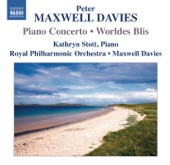 Maxwell Davies: Piano Concerto & Worldes Blis, 2013