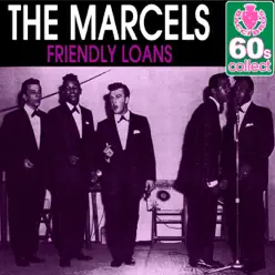 Friendly Loans (Remastered) - Single - The Marcels Friendly Loans (Remastered) - Single - The Marcels