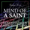 Mind of a Saint 1: Renewing Your Spiritual Lens album lyrics, reviews, download