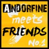 Andorfine Meets Friends No. 1