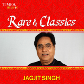 Rare & Classics - Jagjit Singh - Jagjit Singh
