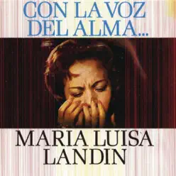 Con la Voz del Alma - María Luisa Landín Con la Voz del Alma - María Luisa Landín