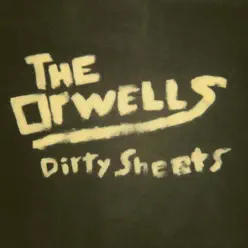 Dirty Sheets - Single - The Orwells