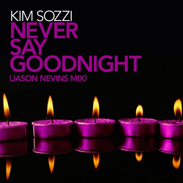 Never Say Goodnight by Kim Sozzi on Energy FM