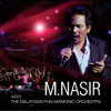 M.Nasir With The Malaysian Philharmonic Orchestra (Live) - M.Nasir & Malaysian Philharmonic Orchestra