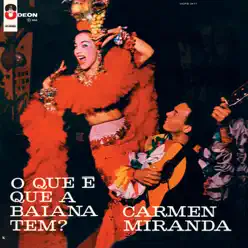 O Que E Que a Baiana Tem? - Carmen Miranda