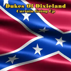 Curtain Going Up - Dukes of Dixieland Curtain Going Up - Dukes of Dixieland