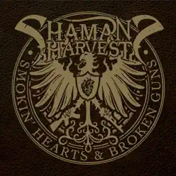 Smokin' Hearts & Broken Guns - Shaman's Harvest