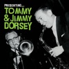 Presenting… Tommy & Jimmy Dorsey