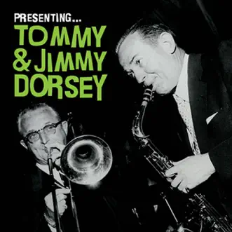 Presenting… Tommy & Jimmy Dorsey by Tommy & Jimmy Dorsey album reviews, ratings, credits