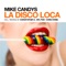 La Disco Loca - Mike Candys lyrics