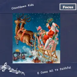 O Come, All Ye Faithful - The Countdown Kids O Come, All Ye Faithful - The Countdown Kids