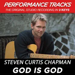 God Is God (Performance Tracks) - EP - Steven Curtis Chapman