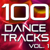 100 Dance Tracks, Vol. 1 (The Best Dance, House, Electro, Techno & Trance Anthems) - Various Artists
