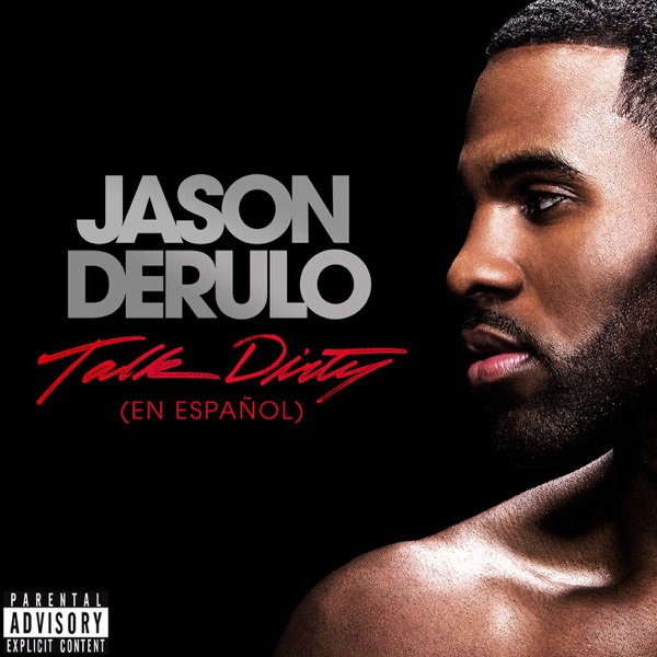 Talk Dirty (feat. 2 Chainz) [En Español] - Single - Jason Derulo