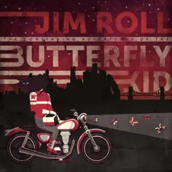 The Continuing Adventures of the Butterfly Kid - Jim Roll