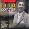 Lo Mejor de Tito Cortes