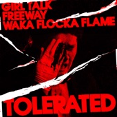 Tolerated (feat. Waka Flocka Flame) artwork