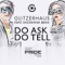 Do Ask - Do Tell [feat. Shoshana Bean] [Long Mix] - Glitzerhaus lyrics