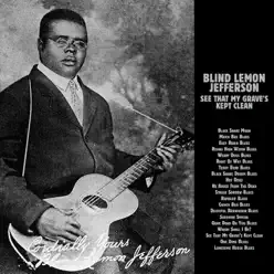 See That My Grave's Kept Clean - Blind Lemon Jefferson