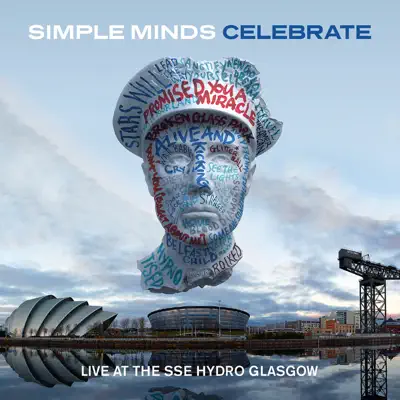 Celebrate - Live At the SSE Hydro Glasgow (Audio Version) - Simple Minds Celebrate - Live At the SSE Hydro Glasgow (Audio Version) - Simple Minds