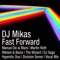 Fast Forward (Riktam & Bansi Remix) - DJ Mikas lyrics