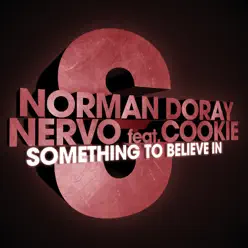 Something to Believe In (Remixes) [feat. Cookie] - EP - Nervo