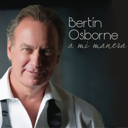 Bertín Osborne - Tu Sólo Tú