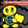 El Discjockey Dijo - Single