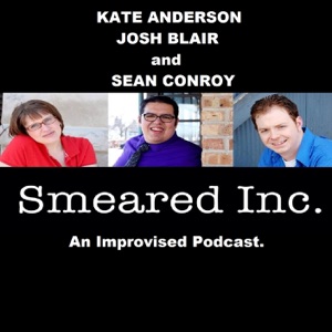 Smeared Inc. 70 - Eating Dog Food Isn’t So Bad (Love and Improv Part 2)