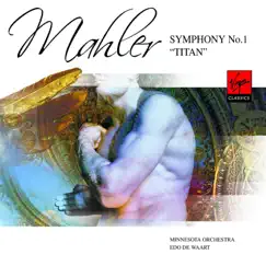 Mahler: Symphony No. 1 by Edo de Waart & Minnesota Orchestra album reviews, ratings, credits