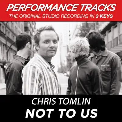 Not to Us (Performance Tracks) - EP - Chris Tomlin