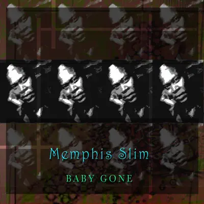 Baby Gone - Memphis Slim Baby Gone - Memphis Slim