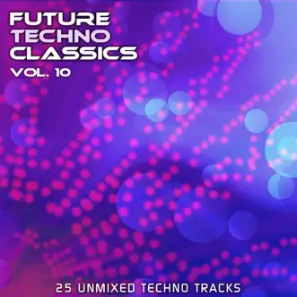 Future Techno Classics Vol. 10 by Various Artists album reviews, ratings, credits